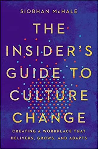 Cover of The Insider’s Guide to Culture Change by Siobhan McHale.